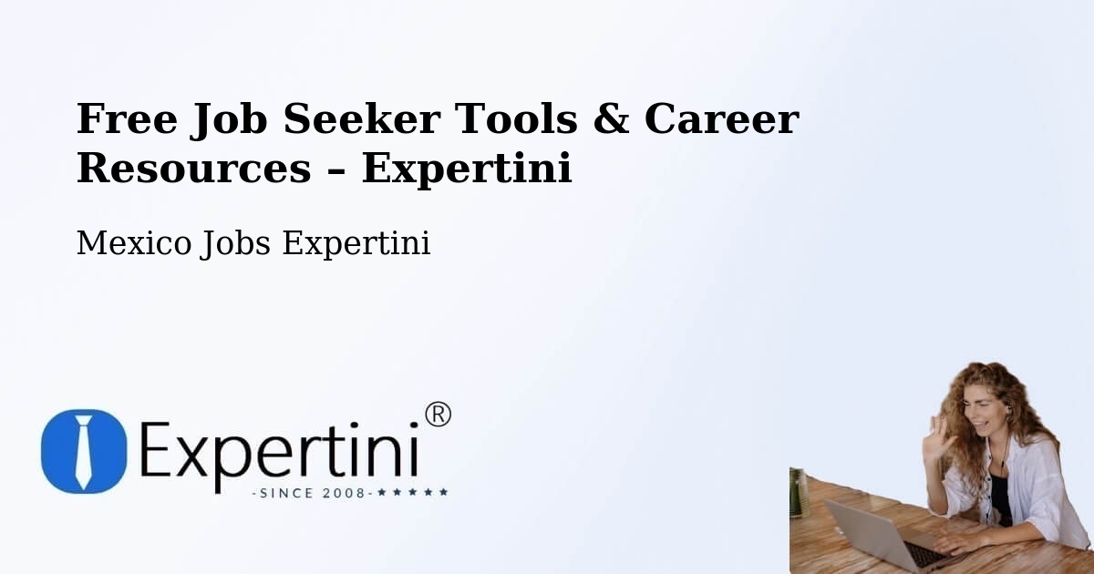 Free Job Seeker Tools & Career Resources – Natívitas - Natívitas, Mexico Jobs Expertini