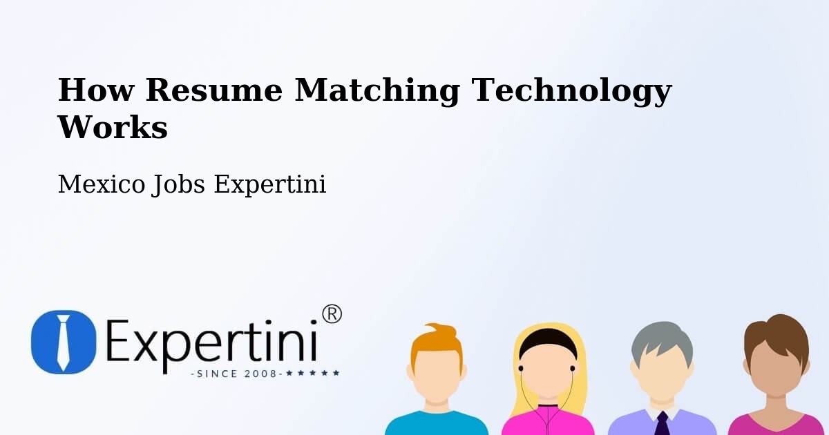Resume Matching Technology & Hiring Optimization – Natívitas - Mexico Jobs Expertini