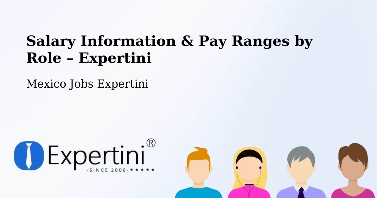 Salary Information & Pay Ranges – Natívitas - Natívitas, Mexico Jobs Expertini