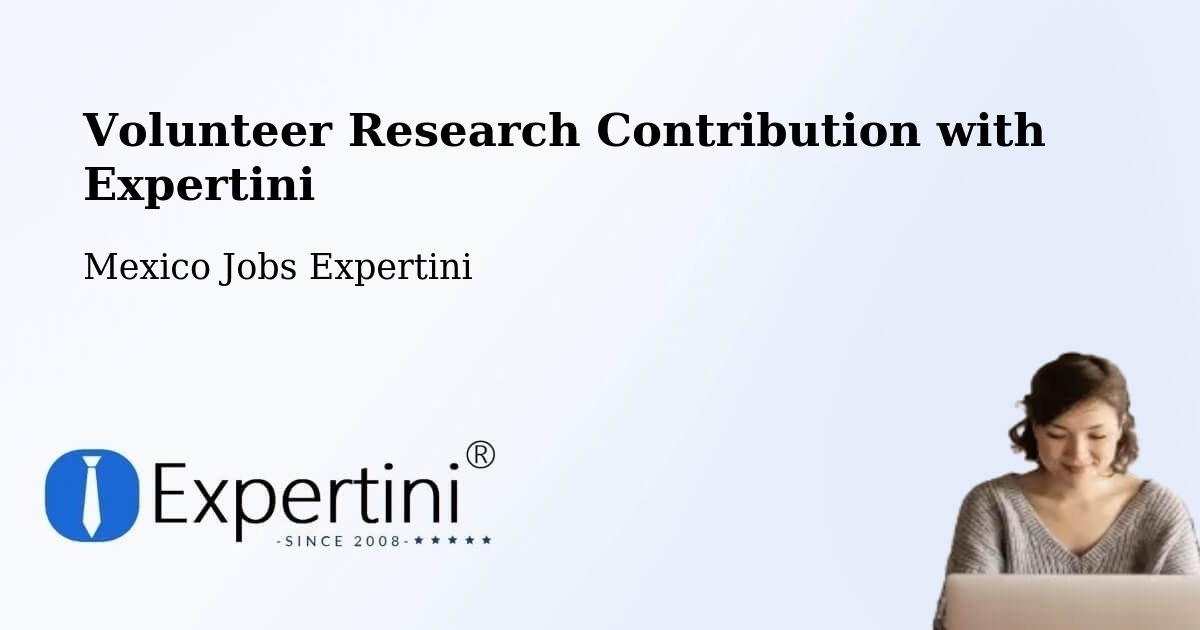 Volunteer Research Contribution Program – Natívitas - Mexico Jobs Expertini